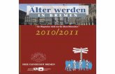 2010/2011 werden in Bremen.pdf · Seniorenbüro Bremen FREIE HANSESTADT BREMEN Senioren-vertretung Ein Wegweiser nicht nur für ältere Menschen Älter werden IN BREMEN 2010/2011