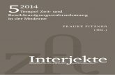 Interjekte 5 - zfl- · PDF fileZfL-Interjekte 5 · 2014 3 Inhalt 4einleitung Frauke Fitzner 6Messen, beschleunigen, anhalten, zurückdrehen. das Zeitmanagement der russischen Avantgarde