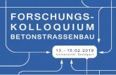 FORSCHUNGS- KOLLOQUIUM - iwb.uni-stuttgart.de · 2019 ist es wieder soweit: Wir laden Sie ein, am Forschungskolloquium Betonstraßenbau vom 13. - 15. Februar 2019 an der Universität