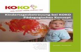 Kindertagesbetreuung bei KOKO · Team KOKO - Stand Mai 2018 Kindertagesbetreuung bei KOKO Pädagogisches Konzept KOKO gem. GmbH Ignaz-Harrer-Straße 38 5020 Salzburg Tel - 0662 43