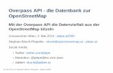 Overpass API - die Datenbank zur OpenStreetMapplepe.at/wp-content/uploads/2019/05/Linuxwochen-2019-OSM-Overpass.pdf · Struktur OpenStreetMap Overpass API Anwendungsbeispiele CC-B-SA