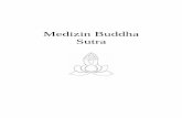 Medizin Buddha Sutra - · PDF file3 Kraft des Buddha. Sich vom Sitze erhebend, seine Robe von der rechten Schulter streifend, kniete er auf sein rechtes Knie vor dem Buddha nieder