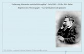 Vorlesung Nietzsche und die Philosophie : SoSe 2012 PD Dr ... · Ecce homo – Wie man wird, was man ist, 1889 KSA 6 Dionysos-Dithyramben , 1889 KSA 6 Götzen-Dämmerung oder Wie