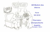 QB Medizin des Alterns Kurs SS 2010 Pharmako ... · Gliederung • individualisierte Pharmakotherapie – Pharmakokinetik • Resorption • Verteilung • Elimination – Pharmakodynamik