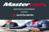 SchulungEn VOn - unicam.de Mastercam... · Die Schulung richtet sich an den Anwender, der mit diesem Modul von Mastercam seine Drahtschneid-programme erzeugen möchte. Anhand unterschiedlicher