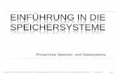 Einführung in die Speichersysteme · EINFÜHRUNG IN DIE SPEICHERSYSTEME Proseminar Speicher- und Dateisysteme Anja Körber Proseminar Speicher- und Dateisysteme bei Prof. Dr. Thomas