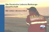 Die Deutsche Lebens-Rettungs- Gesellschaft · Dritter World Games 2005, Fünfter World Games 2009 WM-Vierter 2008 Einsatzorientierter Sport...mit dem einzigen Leistungssport, der