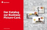 Der Katalog zur Business Picture-Card. · 2 Bunte Vielfalt für jedes Business Ihr Wunsch ist uns Motiv: Auch die Sparkassen-Kreditkarte Business bieten wir Ihnen als Picture-Card