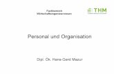 Personal und Organisation - thm.de · Personal und Organisation Dipl. Ök. Hans-Gerd Mazur Fachbereich Wirtschaftsingenieurwesen