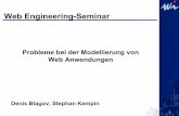 Einführung in die Wirtschaftsinformatik - uni-trier.de · 1 Web Engineering-Seminar Denis Blagov, Stephan Kempin Probleme bei der Modellierung von Web Anwendungen