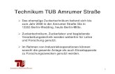 Technikum TUB Amrumer Straße - lmtc.tu-berlin.de · 1 Technikum TUB Amrumer Straße Das ehemalige Zuckertechnikum befand sich bis zum Jahr 2008 in der Amrumer Straße 32a in 13353