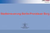 Stadterneuerung Berlin-Prenzlauer Berg · - Seit der Neuorientierung der Sanierungs-Politik zu Beginn der 1980-er Jahre ist die Behutsame Stadterneuerung zum dauer-haften politischen