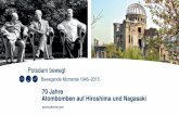 70 Jahre Atombomben auf Hiroshima und Nagasaki · Am 24.Juli 1945 erteilte der US-amerikanische Präsident Harry S. Truman den Befehl, den Einsatz einer Atombombe auf eine japani-sche