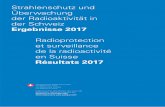 Radioprotection et surveillance de la radioactivité en Suisse · Strahlenschutz und Überwachung der Radioaktivität in der Schweiz Ergebnisse 2017 Radioprotection et surveillance