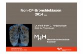 Ringshausen Patienteseminar 15 03 2014 [Schreibgeschützt ... · Non-CF-Bronchiektasen 2014 ... Dr. med. Felix C. Ringshausen Klinik für Pneumologie Patientenseminar Hannover, 15.