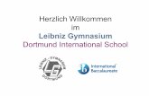 Leibniz Gymnasium Dortmund International School Herzlich ... · Leibniz Gymnasium Dortmund International School Unser Leitbild Das LG fördert junge Menschen, damit sie zu weltoffenen,