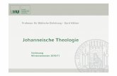 Johanneische Theologie - kaththeol.uni-muenchen.de · Johanneische Theologie §2,1 3 Gemeinsamkeiten •Joh betreibt, wie die Synoptiker, Christusverkündigung als Erzählen der Geschichte