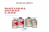 NATURAL HORSE CARE - equusir.com · Strahlfäule, Mauke sowie gegen jegliche mikrobielle Belastung. Neben dem Schutz gegen Bakterien verhindert die EQUUSIR BIONIC DESINFEKTION die