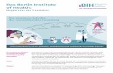Das Berlin Institute of Health fileTranslationale Forschung Das BIH betreibt und stimuliert translationale Forschung: Das bedeutet, dass innovative Konzepte und neue Ideen aus dem