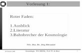 Vorlesung 1: Roter Faden: 1.Ausblick 2.Literatur 3 ...deboer/html/Lehre/Kosmologie_WS2005/... · 28. Oktober 2005 Kosmologie, WS 2005/06, Prof. W. de Boer 3 Wahlpflichtfach - Prüfung