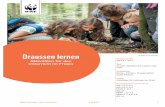 Draussen lernen - und Umweltschutz | WWF Schweiz · NMG.2.1/ 2.3/ 2.4 BS.1A . wwf.ch/schule Juli 2017 2 Draussen in der Natur zu lernen und zu entdecken macht nicht nur Spass, sondern
