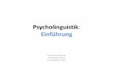 Psycholinguistik - web.vu.ltweb.vu.lt/flf/d.katinas/files/2010/09/Psycholinguistik_-_Einfuehrung-2011HS.pdf · Themen und Veranstaltungsplan (1) 08.09.2011 Einführungin die Psycholinguistik.