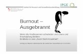 Burnout – Ausgebrannt - mainz.de · Burnout – Ausgebrannt Wenn die Kraftreserven schwinden und Leere und Erschöpfung bleiben: Einblicke in eine NochEinblicke in eine „Noch-Nicht-Krankheit“.