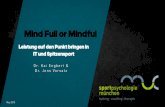 Mind Full or Mindful - tngtech.com · Mind Full or Mindful Leistung auf den Punkt bringen in IT und Spitzensport Dr. Kai Engbert & Dr. Jens Vorsatz May 2018