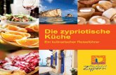Die zypriotische Küche - VisitCyprus · Rebsorten verkosten - von “Mavro” (für Rotwein und Rosé) und “Xynisteri” (für Weißwein) über den weltweit einzigartigen Commandaria