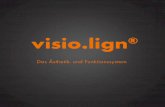 visio · visio.lign® Das Ästhetik- und Funktionssystem überzeugt mit einzigartigen Frei-heitsgraden für natürliche Schön-heit, Funktion und Physiologie.