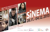  · 2003 yılından günümüze, SiNEMA ile sizlere çağdaş Türk sinema sanatını tanıtırken filmlerde işlenen toplumsal konulara dikkat çekmeyi amaçlıyoruz. Bu yılki programımızı,
