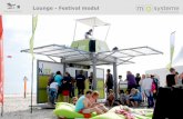 Lounge - Festival modul - mo systeme · 20‘ Cube Container 40‘ USA Europe Asia 15 m 5 m mo systeme GmbH Co G Neumagener Str. 42 D 13088 Berlin | Germany tel : +49.(0)30.9210.557.10