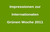 Impressionen zur Internationalen Grünen Woche 2011 · Einige Stunden vor der offiziellen Eröffnungszeremonie der Internationalen Grünen Woche 2011 stand Frau Ministerin Ilse Aigner