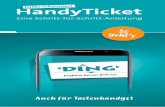 DING HandyTicket Broschüre · Tickets gibt’s heute nicht nur am Automaten, sondern auch auf dem Handy. Einzelfahrscheine, Tageskarten Single und Gruppe und der Nachtbus-Zuschlag