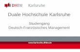 Duale Hochschule Karlsruhe · Finance, Produktion oder Informatik. Thema der Präsentation DEUTSCH-FRANZÖSISCHES MANAGEMENT DOZENTINNEN - UNTERRICHTSSPRACHEN Dozenten und Dozentinnen