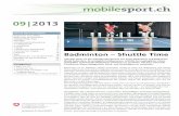 Monatsthema 09/2013: Badminton – Shuttle Time · Badminton – Shuttle Time «Shuttle Time» ist das Schulsportprogramm von Swiss Badminton und Badminton World Federation. Es ermöglicht