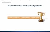 Experiment vs. Beobachtungsstudie - Homepage - SfS · PDF fileMarkus Kalisch, ETH Zurich 43 • Placebo: Medikamentenattrappe ohne Wirkstoff Placebo hat einen starken Effekt! (J.A.
