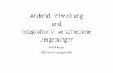 Android-Entwicklung und die Integration in verschiedene ... · Agenda •Vorstellung der mission-webstyle oHG •Einführung in Android •Android Integration in verschiedene Umgebungen
