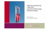 Udo Kopernik VDH-Vorstandsmitglied · Allgemeines • Rahmenordnung, legt Mindestbestimmungen fest • rassespezifisch zu ergänzen VDH-ZO und Durchführungsbestimmungen Rassehundezuchtverein
