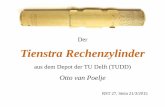 Der Tienstra Rechenzylinder - Rechenschieber.org · Der Tienstra Rechenzylinder aus dem Depot der TU Delft (TUDD) Otto van Poelje RST 27, Stein 21/3/2015