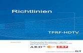 TPRF - bvkamera.org · Oktober 2011 3 Technische Richtlinien - HDTV zur Herstellung von HDTV-Fernsehproduktionen für ARD, ZDF und ORF Oktober 2011 Gegenstand dieser Festlegungen
