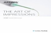THE ART OF IMPRESSIONS - coltene.com · THE ART OF IMPRESSIONS AFFINIS® Perfekte Abformungen. Die Coltène/Whaledent Dentalgruppe ist weltweit tätig in der Entwicklung, Herstel-lung