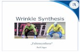 Wrinkle Synthesis - Institut für Informatik · Wrinkle Synthesis – Ralf Jäger 3 Typischerweise Falten auf Kleidung In meisten Fällen enger Hautkontakt Existenz hochrealistischer