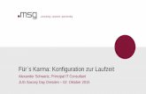Für‘s Karma: Konfiguration zur Laufzeit · .consulting .solutions .partnership Für´s Karma: Konfiguration zur Laufzeit Alexander Schwartz, Principal IT Consultant JUG Saxony