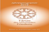 Jahresprogramm 2019 - friedenstaenze.de · Der Tanz ist der Weg des Lebens. Der Tanz ist die Bewegung des Lebens. Was das Leben uns schenkt soll sich widerspiegeln im Ausdruck unserer