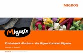 Erlebniswelt «Kochen» - der Migros Kochclub Migustoswisscrm.ch/Expertenforum/files/Vortrag-6_Tuescher-Migusto-Noise.pdf · Das Konzept von Migusto Beleuchtung von 3 Handlungsfeldern