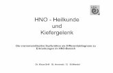 HNO - Heilkunde Kiefergelenkdrbrill.info/documents/heilkunde_und_kiefergelenk.pdf · HNO-Heilkunde und Kiefergelenk Kiefergelenkbeschwerden können sich äußern als Otalgie, periaurikuläre