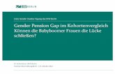Erste Gender Studies Tagung des DIW Berlin · Gender Pension Gap im Kohortenvergleich Können die Babyboomer Frauen die Lücke schließen? Erste Gender Studies Tagung des DIW Berlin