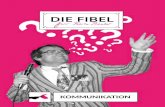 KOMMUNIKATION Die Fibel - theaterhaus-hildesheim.de FIBEL/Fibel... · Sucht Euch einen Stil, den Ihr länger durchhalten könnt, der aber trotzdem ausbaufähig und abwechslungsreich