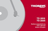 TD 2015 TD 2035 - thorens.com · Einleitung Herzlichen Glückwunsch zum Kauf Ihres neuen TD 2015 / 2035. Wir hoffen, dass Sie mit Ihrem neuen Plattenspieler viel Freude haben werden.